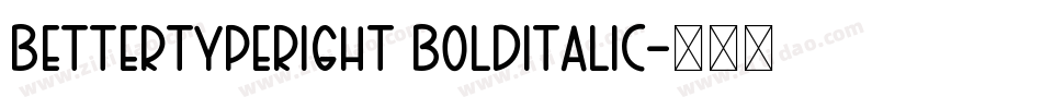 BetterTypeRight BoldItalic字体转换
